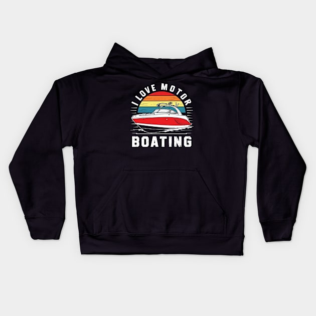 I Love Motor Boating Kids Hoodie by mdr design